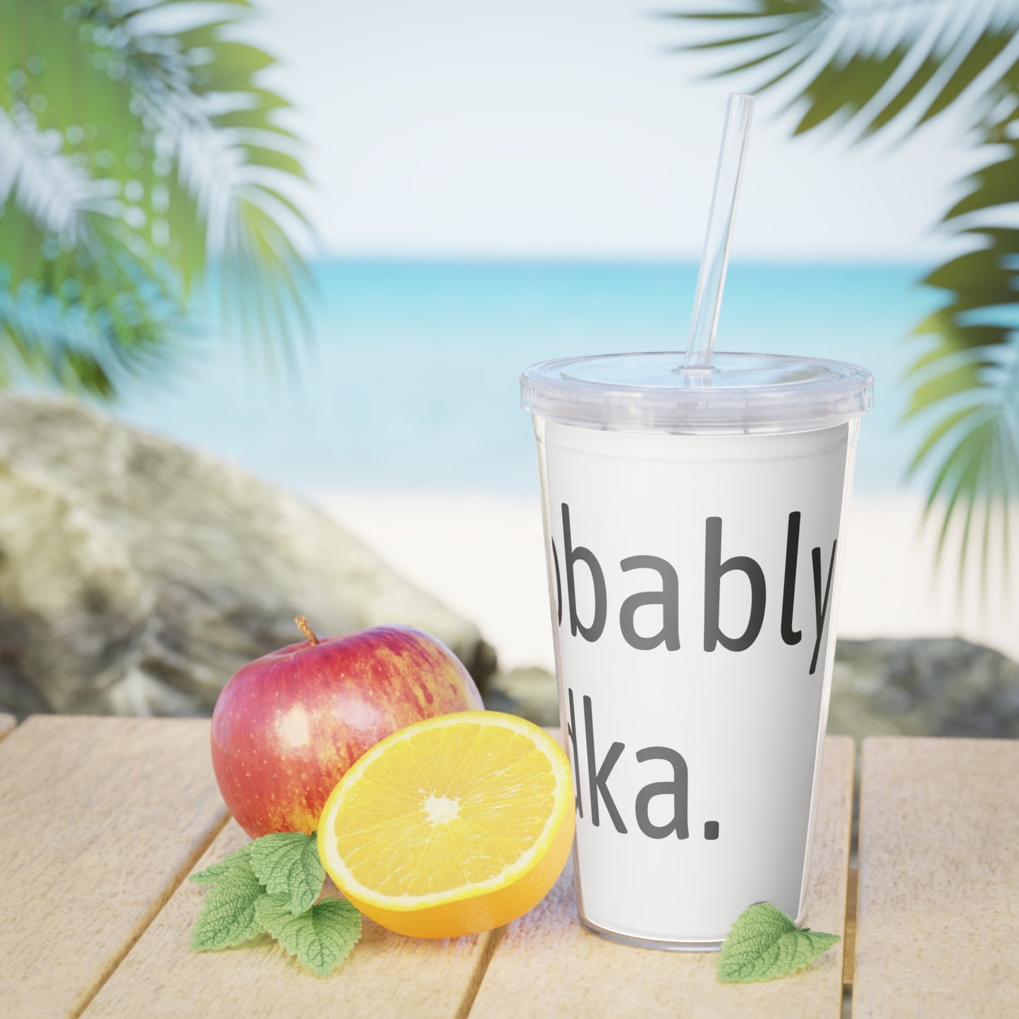 Probably vodka Plastic Tumbler with Straw