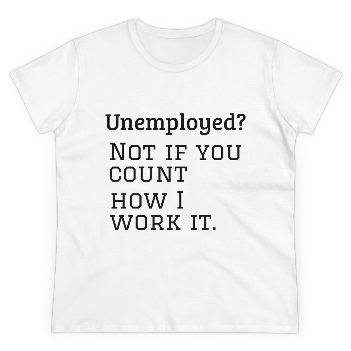 Unemployed? Cotton Tee