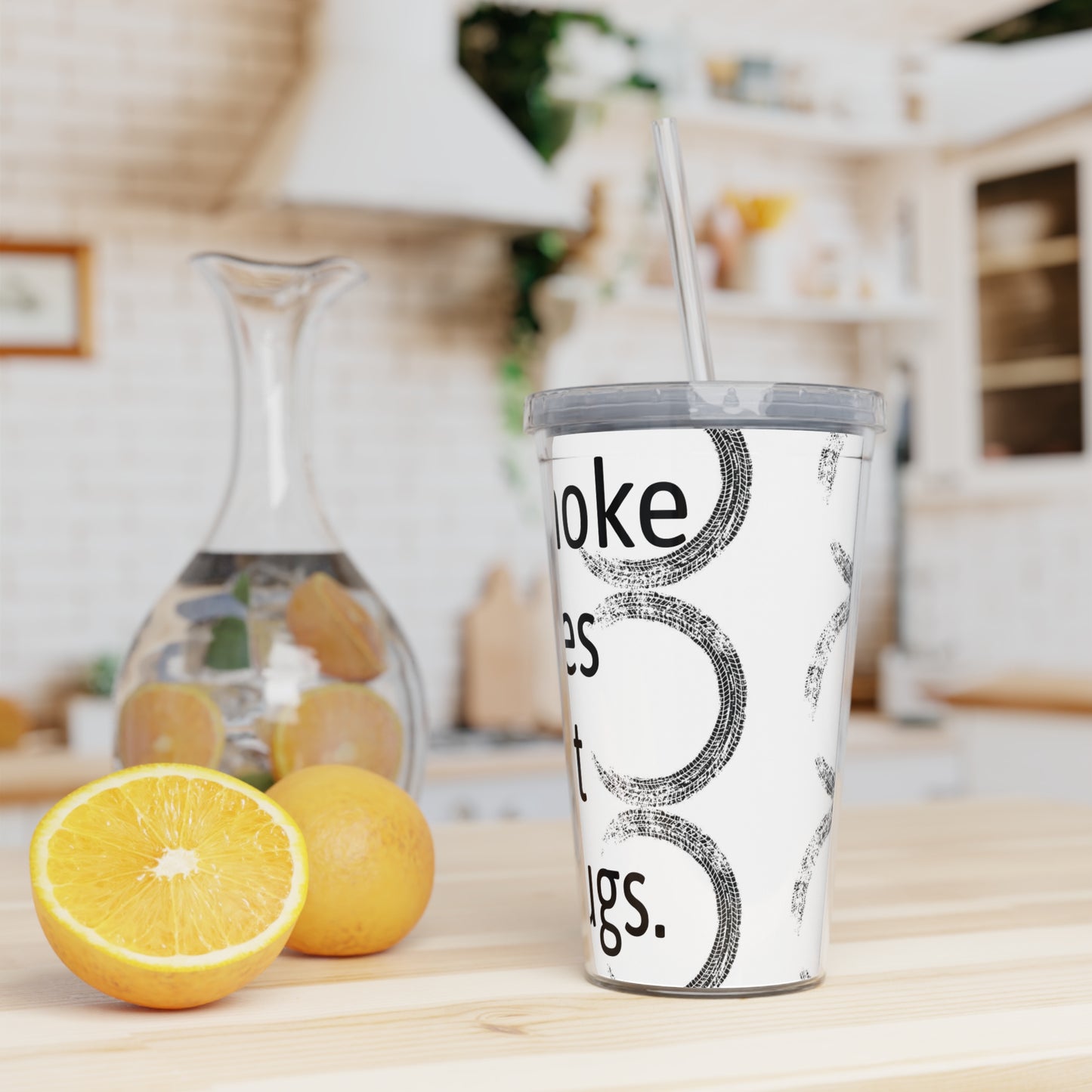 Smoke Tires Not Drugs Plastic Tumbler
