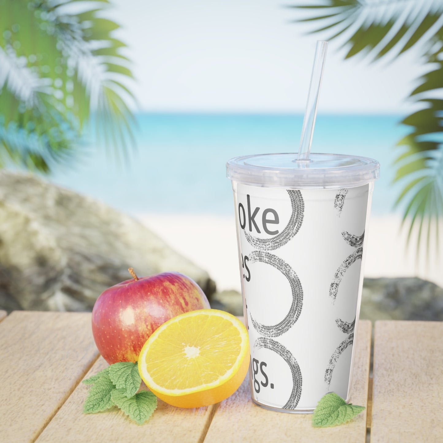 Smoke Tires Not Drugs Plastic Tumbler