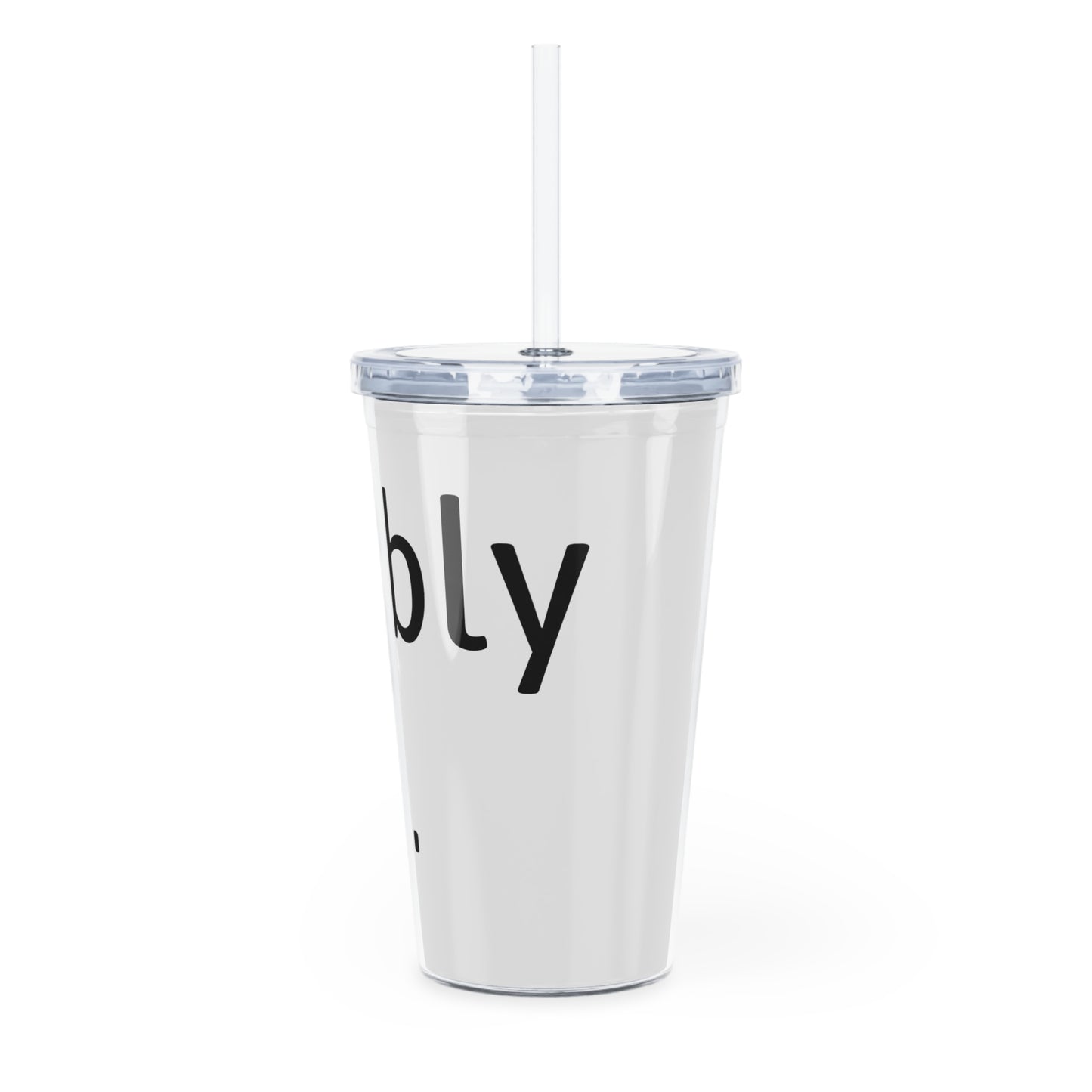 Probably vodka Plastic Tumbler with Straw