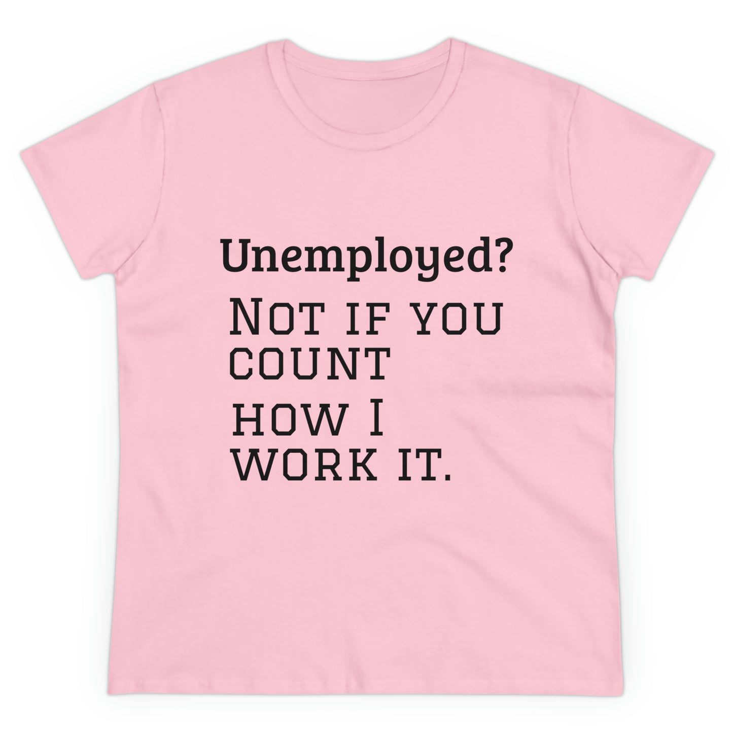Unemployed? Cotton Tee