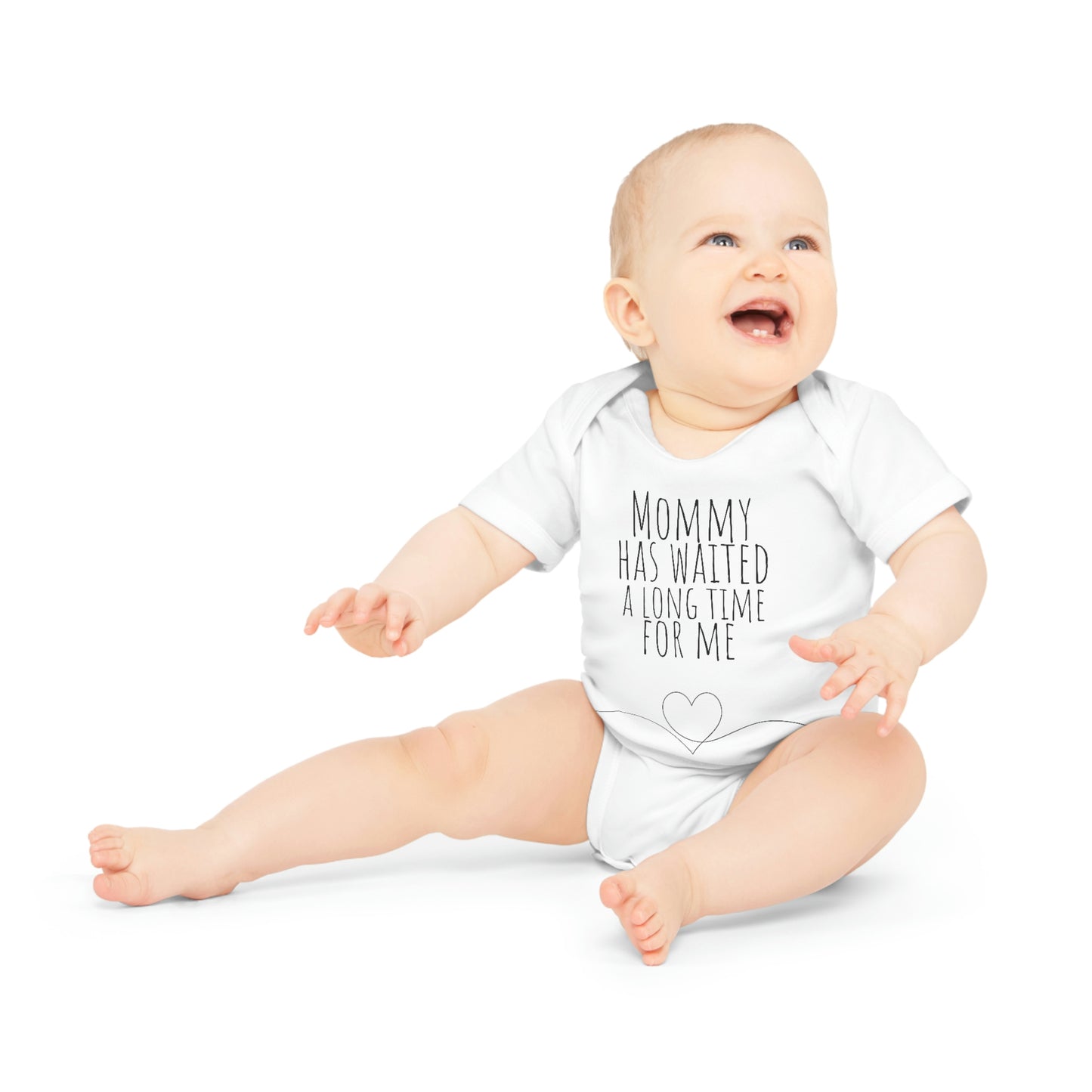 Mommy has waited a long time for me onesie
