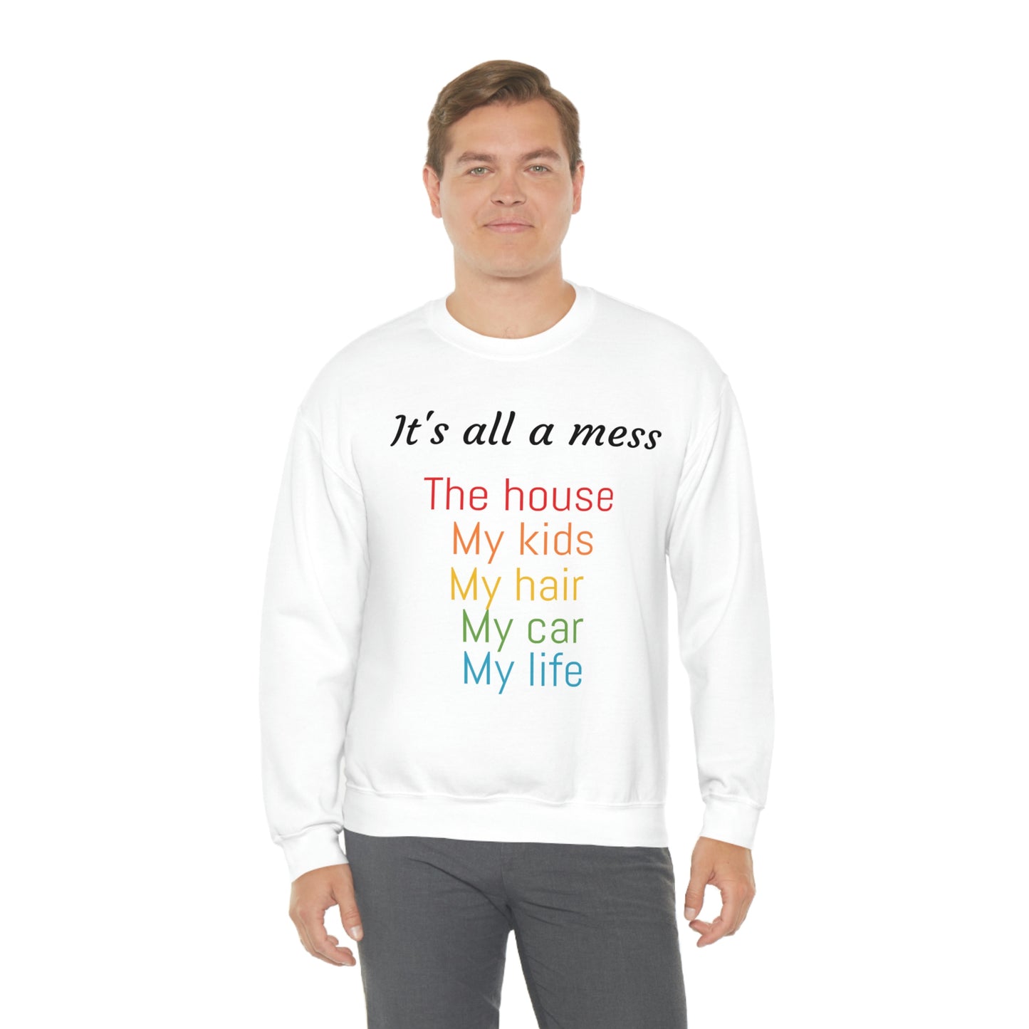It's all a mess Crewneck Sweatshirt