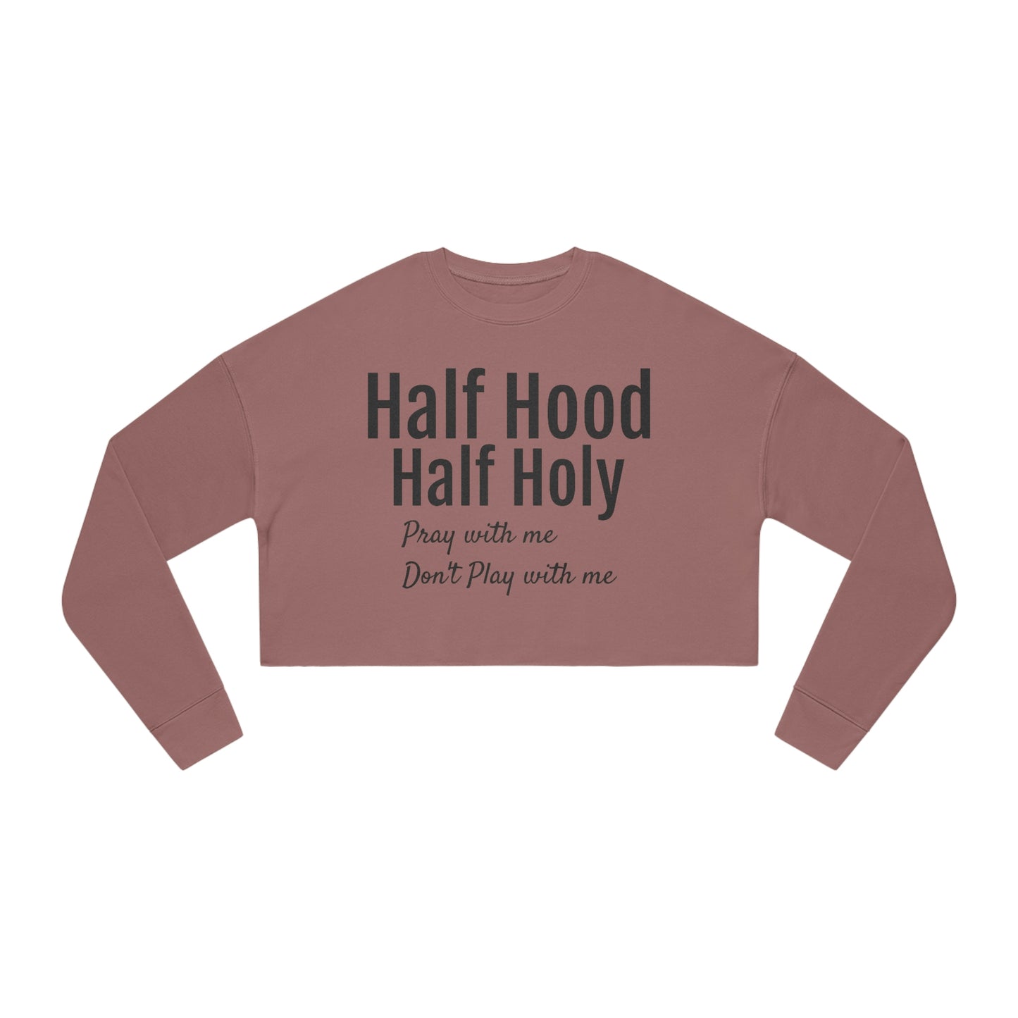 Half Hood Half Holy Women's Cropped Sweatshirt