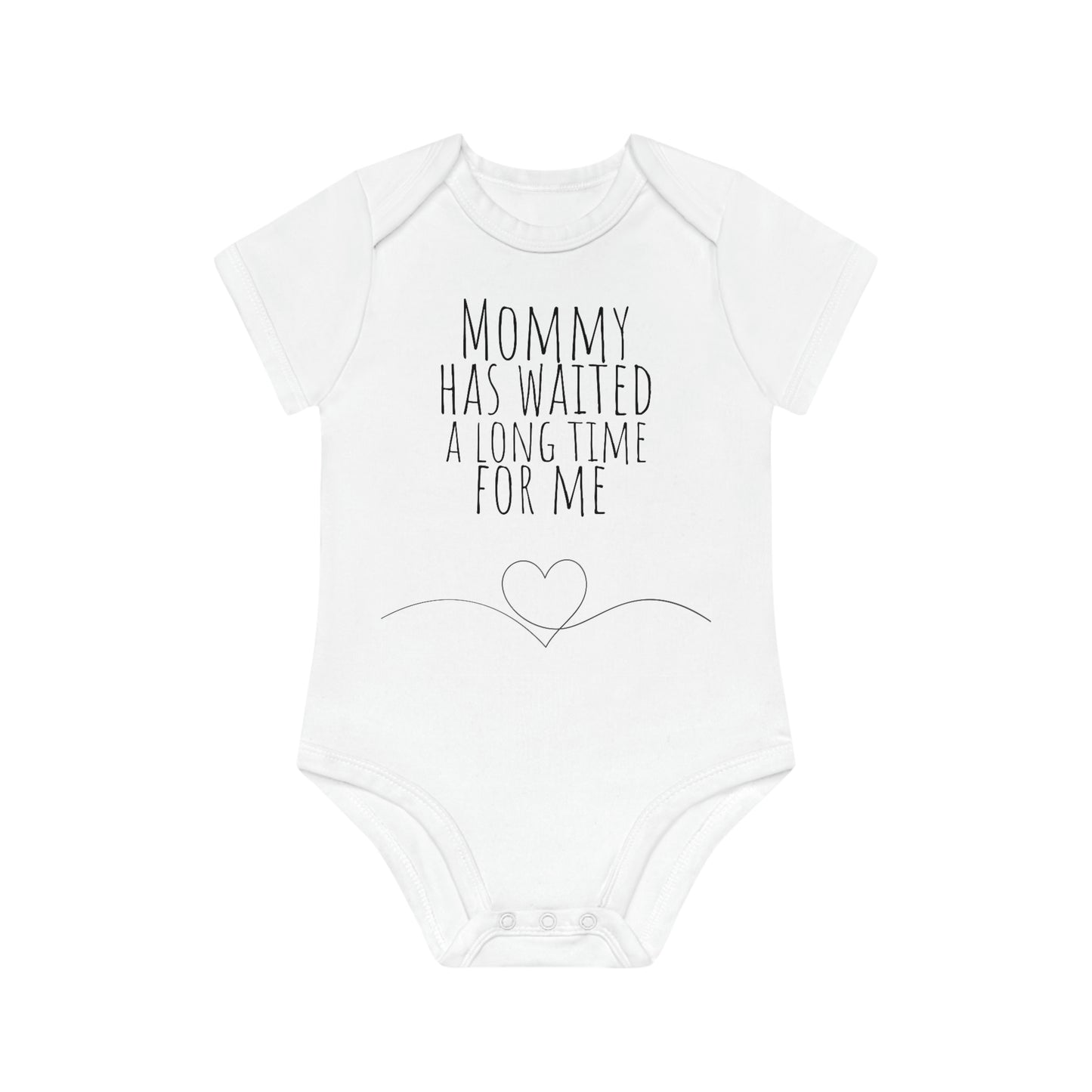 Mommy has waited a long time for me onesie