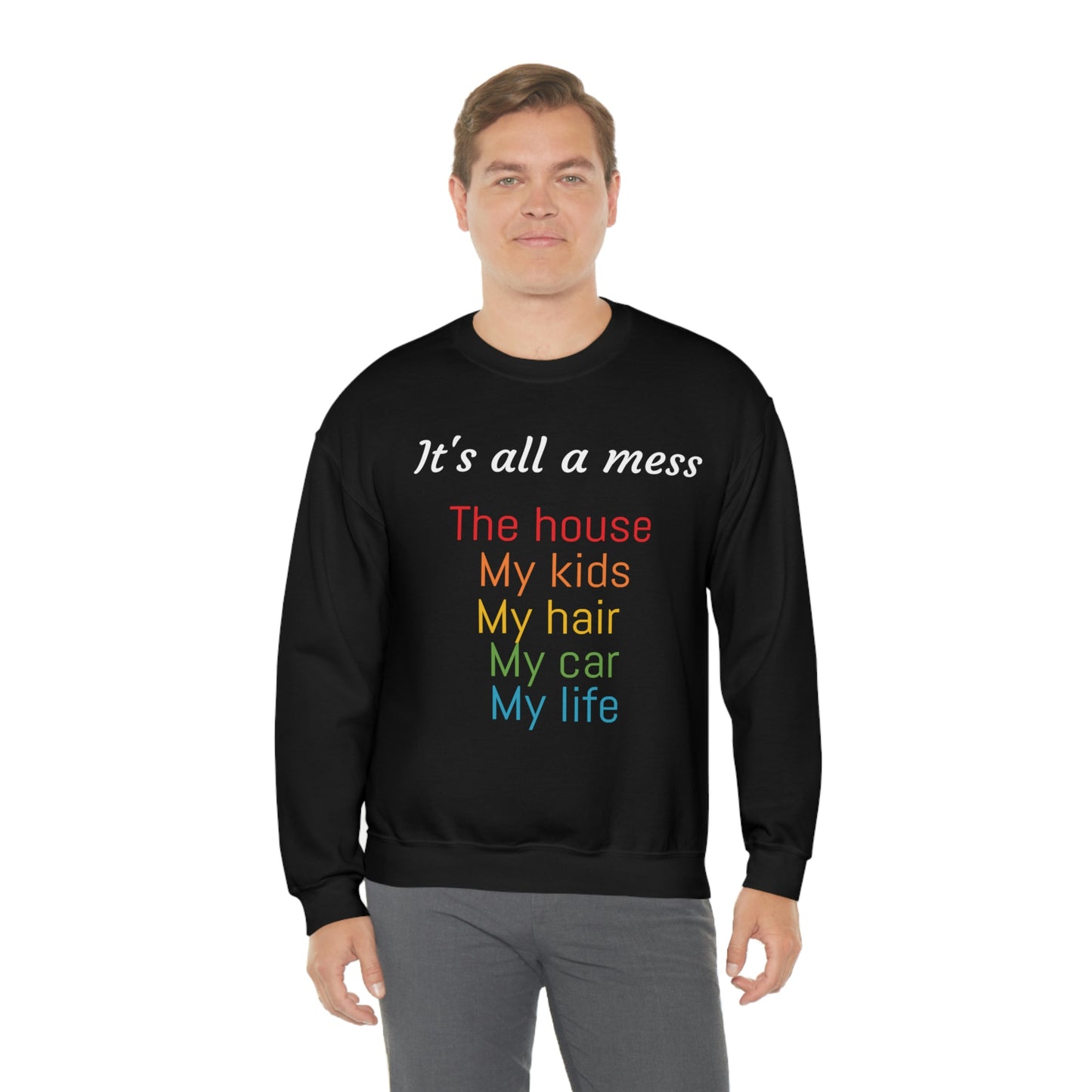 It's all a mess Crewneck Sweatshirt