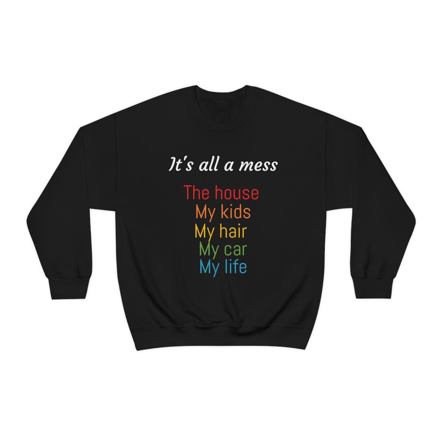 It's all a mess Crewneck Sweatshirt