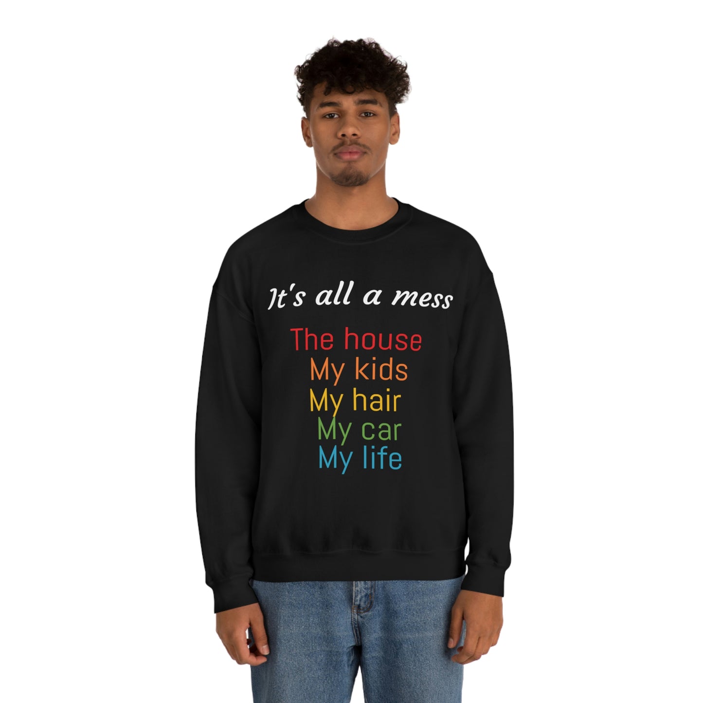 It's all a mess Crewneck Sweatshirt