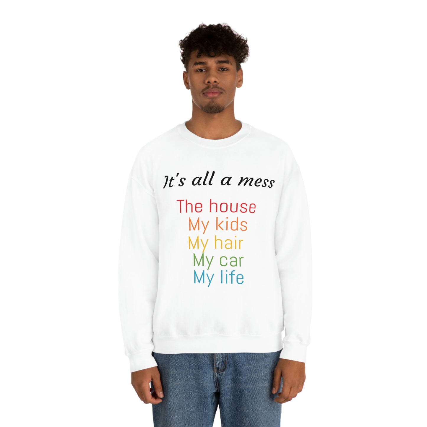It's all a mess Crewneck Sweatshirt