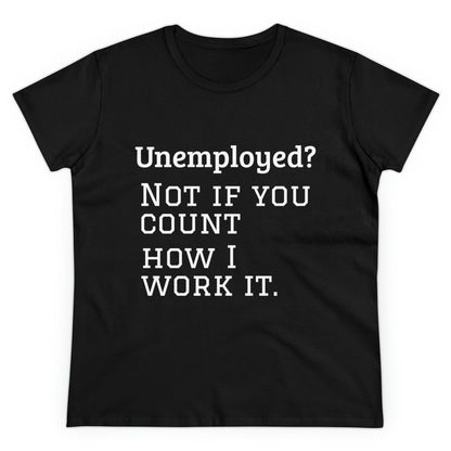 Unemployed? Cotton Tee