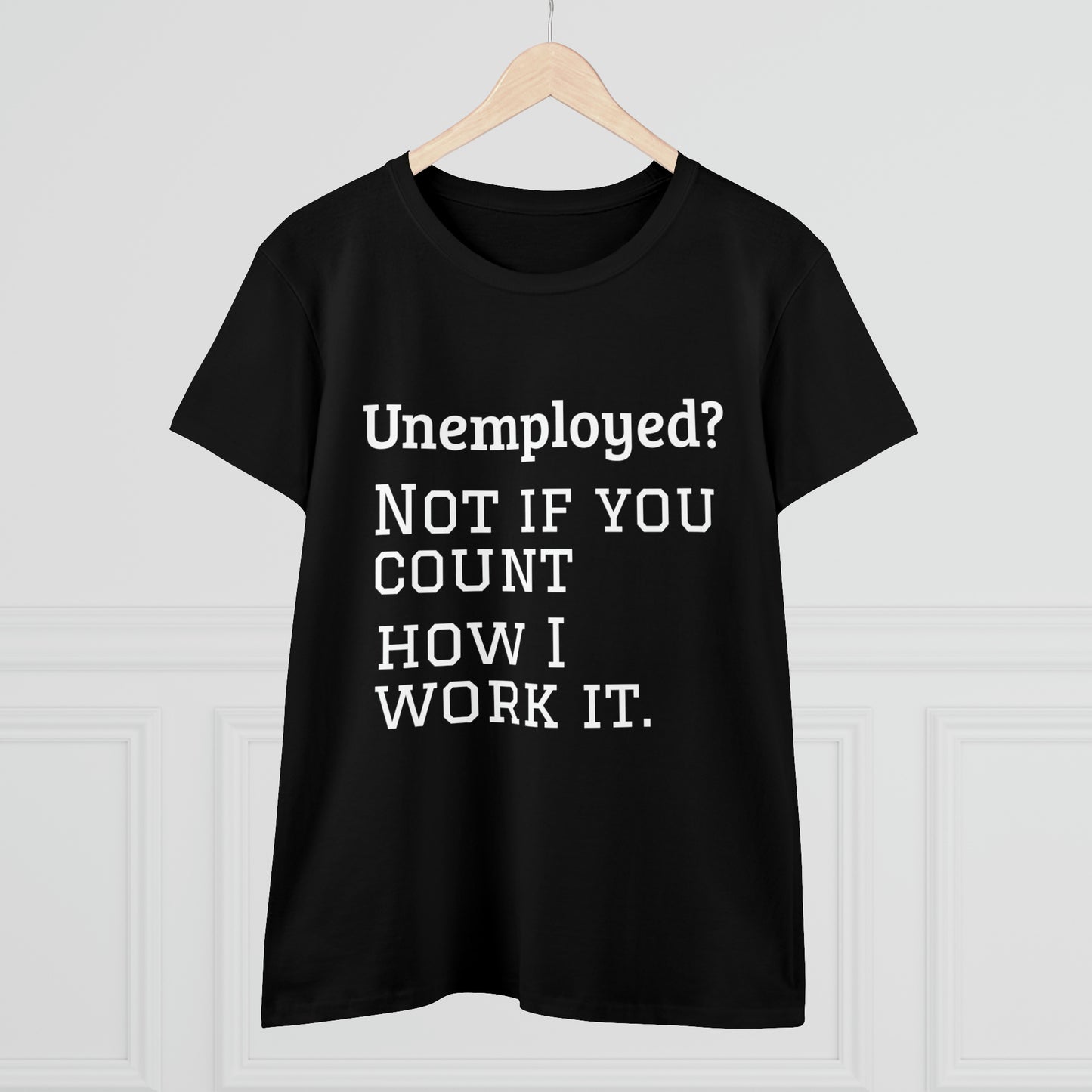 Unemployed? Cotton Tee