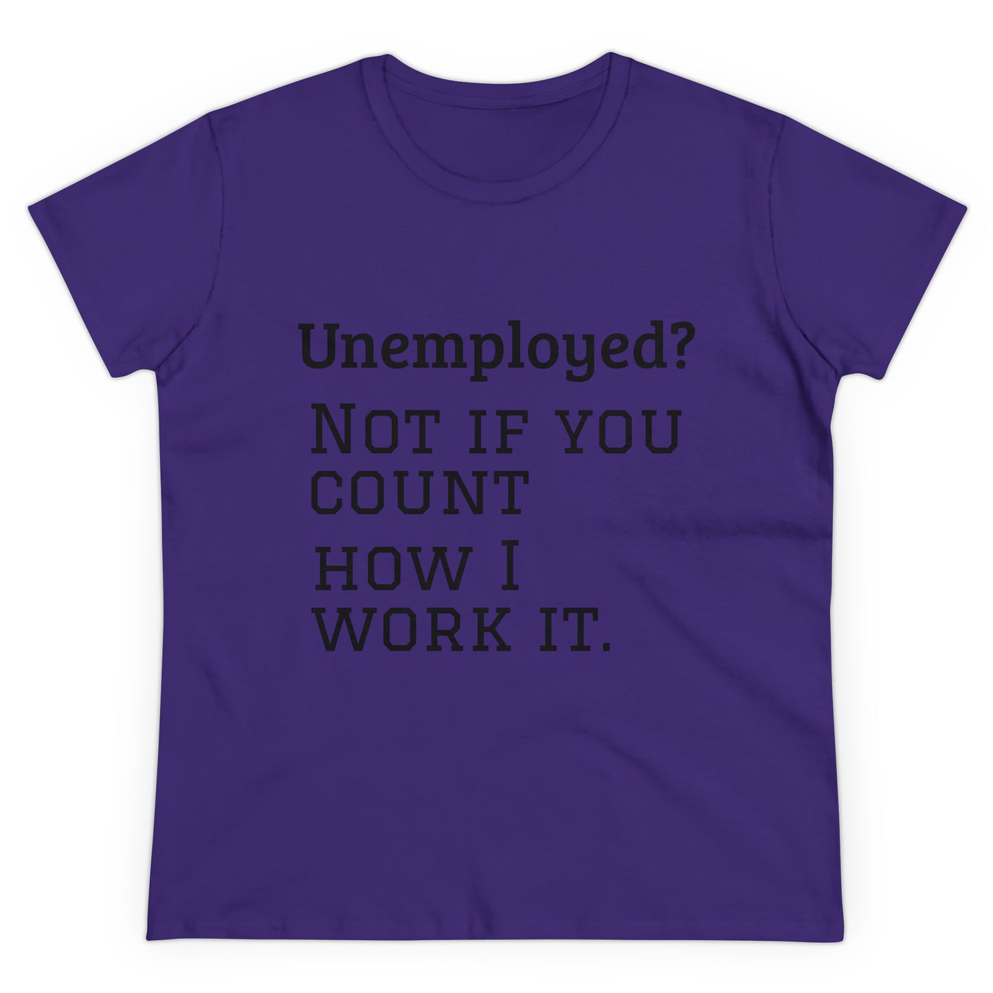 Unemployed? Cotton Tee