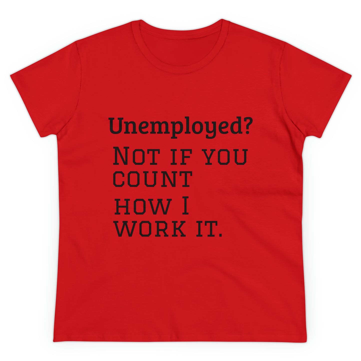 Unemployed? Cotton Tee