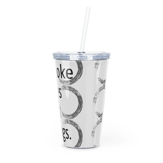 Smoke Tires Not Drugs Plastic Tumbler
